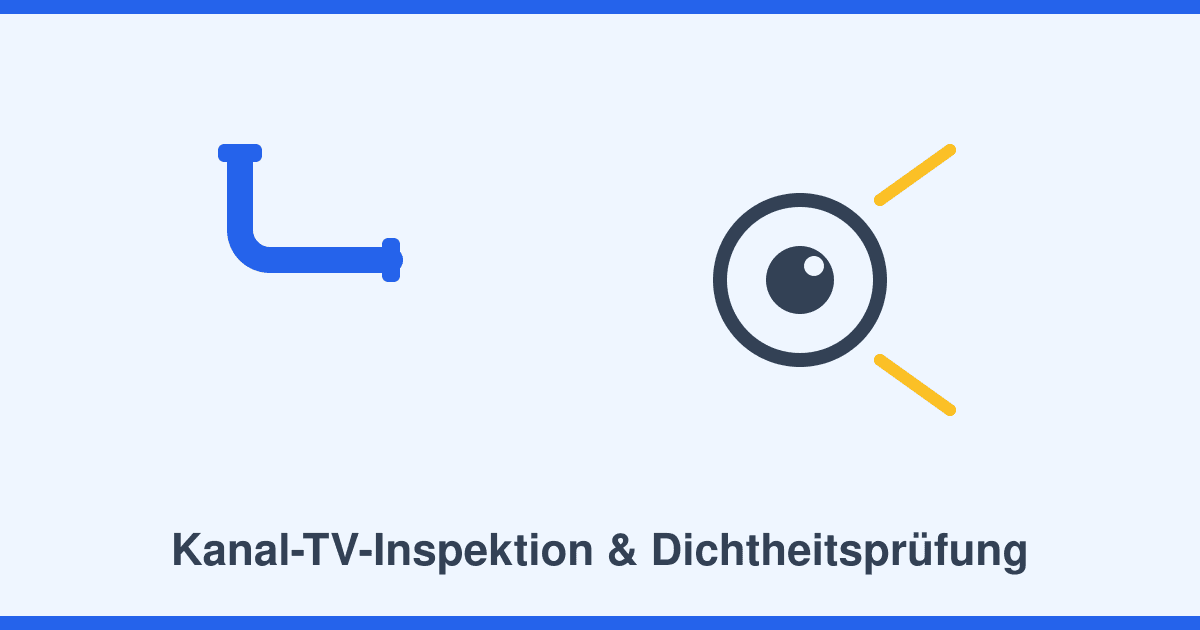 Kanal-TV-Inspektion und Dichtheitsprüfung: Ablauf, Pflichten und Kosten